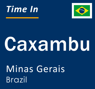 Current local time in Caxambu, Minas Gerais, Brazil