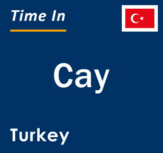 Current local time in Cay, Turkey