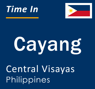 Current local time in Cayang, Central Visayas, Philippines