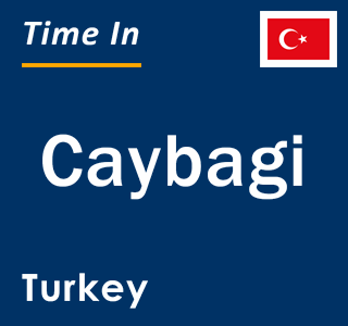 Current local time in Caybagi, Turkey