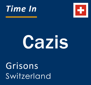 Current local time in Cazis, Grisons, Switzerland