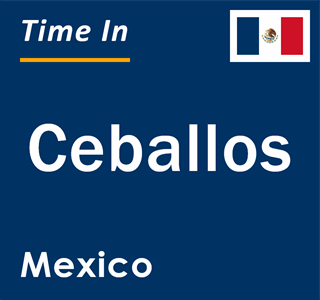 Current local time in Ceballos, Mexico