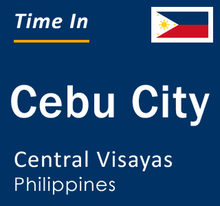 Current local time in Cebu City, Central Visayas, Philippines