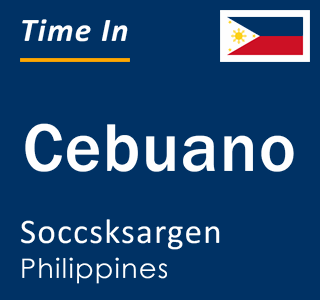 Current local time in Cebuano, Soccsksargen, Philippines