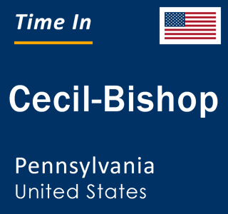 Current local time in Cecil-Bishop, Pennsylvania, United States