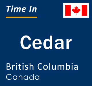 Current local time in Cedar, British Columbia, Canada