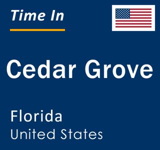 Current local time in Cedar Grove, Florida, United States