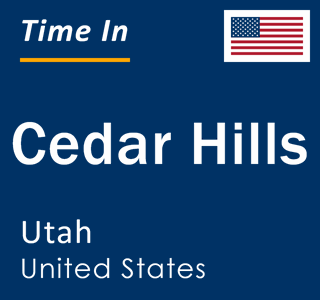 Current local time in Cedar Hills, Utah, United States