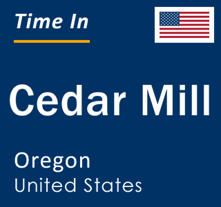 Current local time in Cedar Mill, Oregon, United States