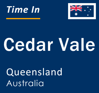 Current local time in Cedar Vale, Queensland, Australia