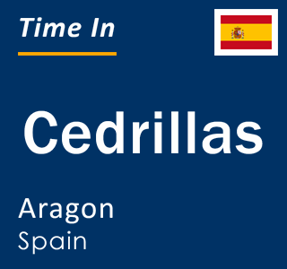 Current local time in Cedrillas, Aragon, Spain