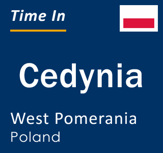 Current local time in Cedynia, West Pomerania, Poland
