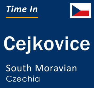 Current local time in Cejkovice, South Moravian, Czechia