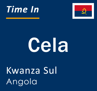 Current local time in Cela, Kwanza Sul, Angola