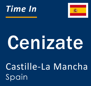 Current local time in Cenizate, Castille-La Mancha, Spain