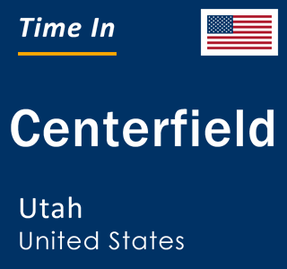 Current local time in Centerfield, Utah, United States