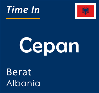 Current local time in Cepan, Berat, Albania