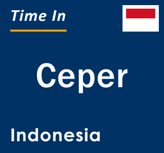 Current local time in Ceper, Indonesia