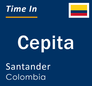 Current local time in Cepita, Santander, Colombia