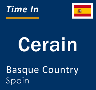 Current local time in Cerain, Basque Country, Spain