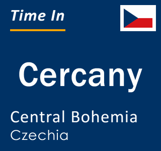 Current local time in Cercany, Central Bohemia, Czechia