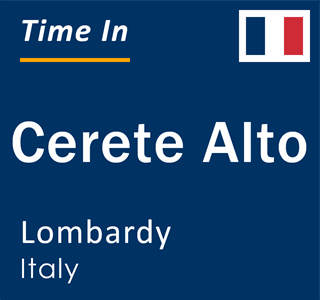 Current local time in Cerete Alto, Lombardy, Italy