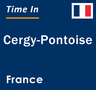 Current local time in Cergy-Pontoise, France