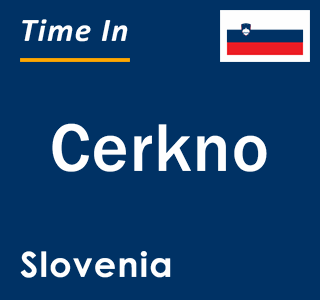 Current local time in Cerkno, Slovenia