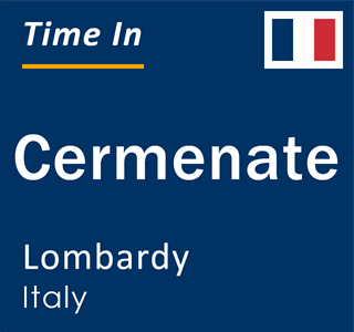 Current local time in Cermenate, Lombardy, Italy