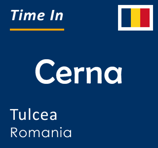 Current time in Cerna, Tulcea, Romania