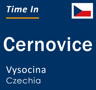 Current local time in Cernovice, Vysocina, Czechia