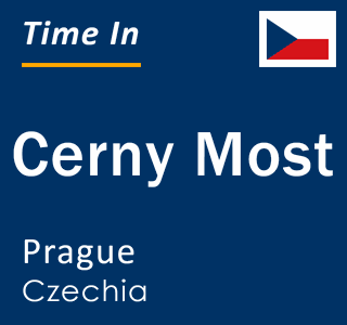 Current local time in Cerny Most, Prague, Czechia