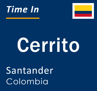 Current local time in Cerrito, Santander, Colombia