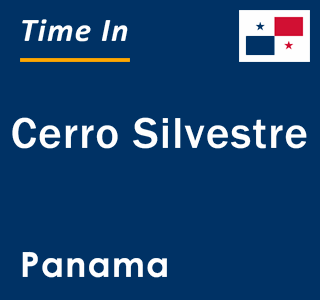 Current local time in Cerro Silvestre, Panama