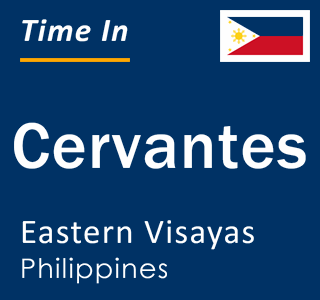 Current local time in Cervantes, Eastern Visayas, Philippines