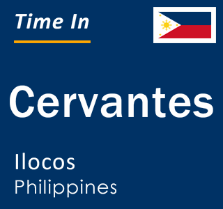 Current local time in Cervantes, Ilocos, Philippines