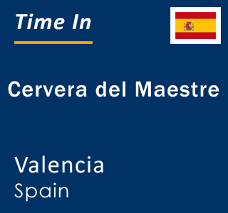 Current local time in Cervera del Maestre, Valencia, Spain