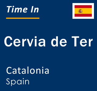 Current local time in Cervia de Ter, Catalonia, Spain