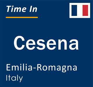 Current time in Cesena, Emilia-Romagna, Italy