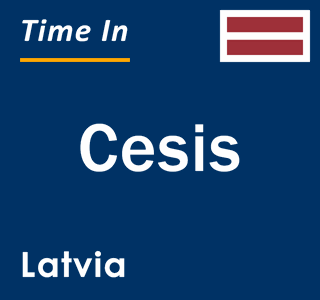 Current local time in Cesis, Latvia
