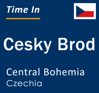 Current local time in Cesky Brod, Central Bohemia, Czechia