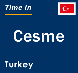 Current local time in Cesme, Turkey