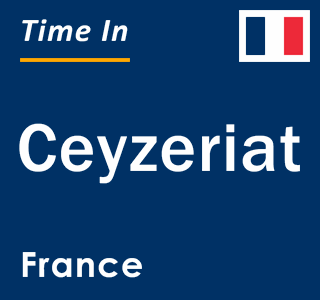 Current local time in Ceyzeriat, France