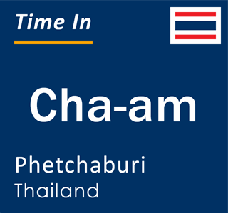 Current local time in Cha-am, Phetchaburi, Thailand
