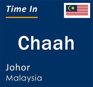 Current local time in Chaah, Johor, Malaysia