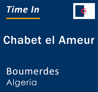 Current time in Chabet el Ameur, Boumerdes, Algeria