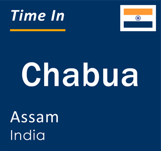 Current local time in Chabua, Assam, India