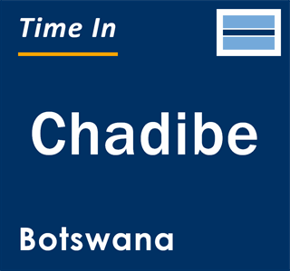 Current local time in Chadibe, Botswana