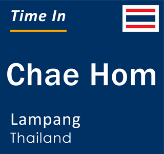 Current local time in Chae Hom, Lampang, Thailand