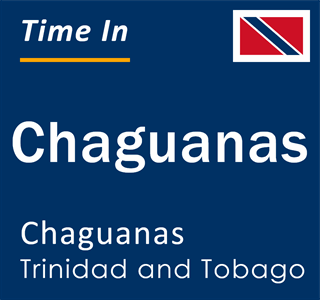 Current local time in Chaguanas, Chaguanas, Trinidad and Tobago